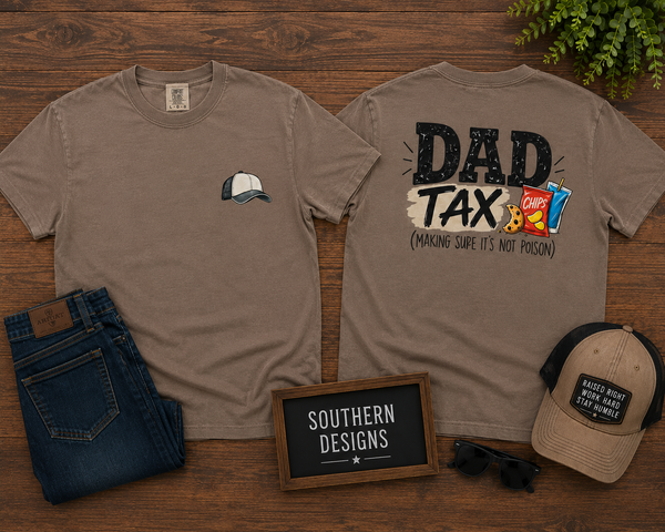 Dad Tax – Making Sure It’s Not Poison Southern Designs