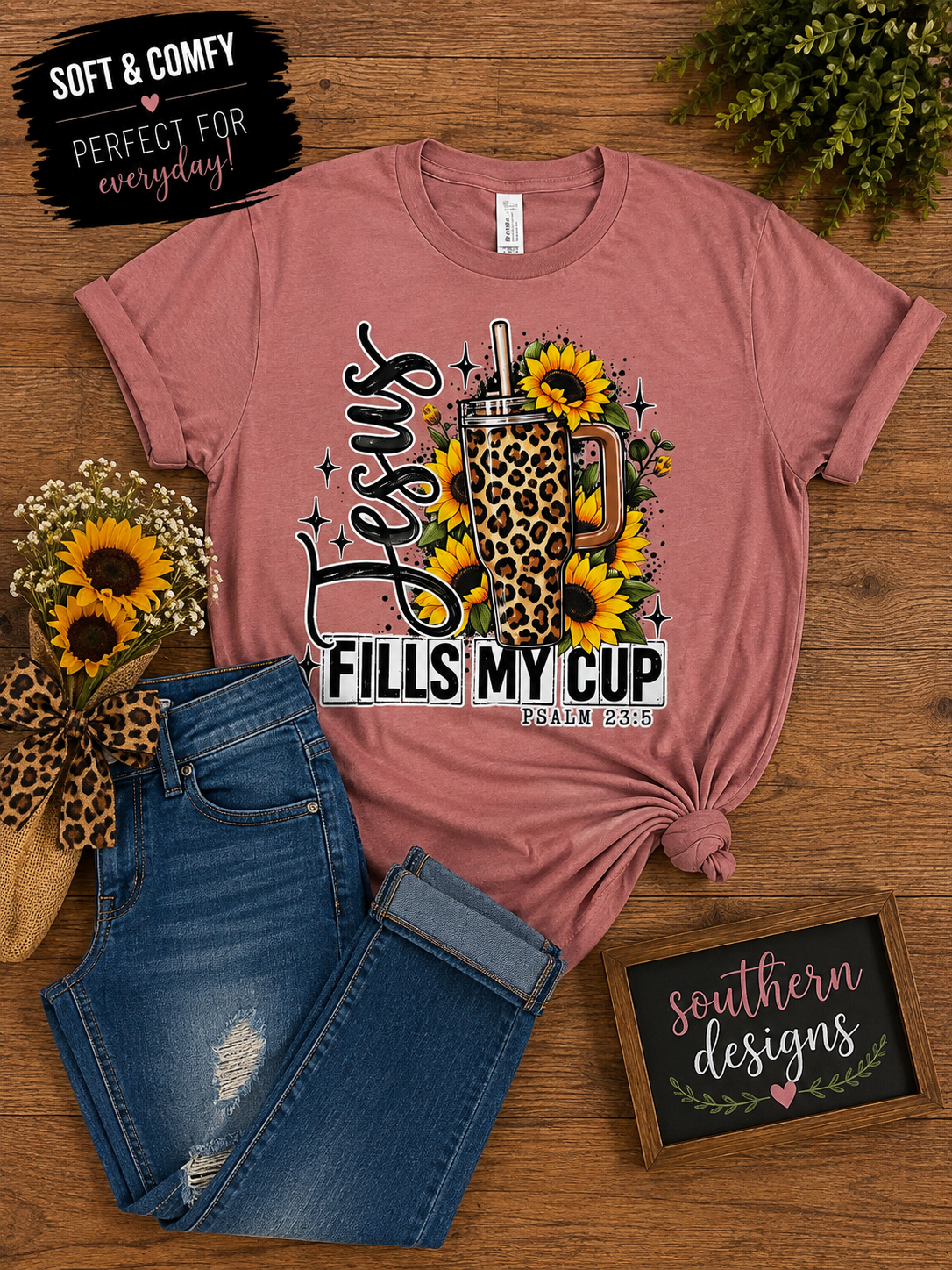 Jesus Fills My Cup Southern Designs