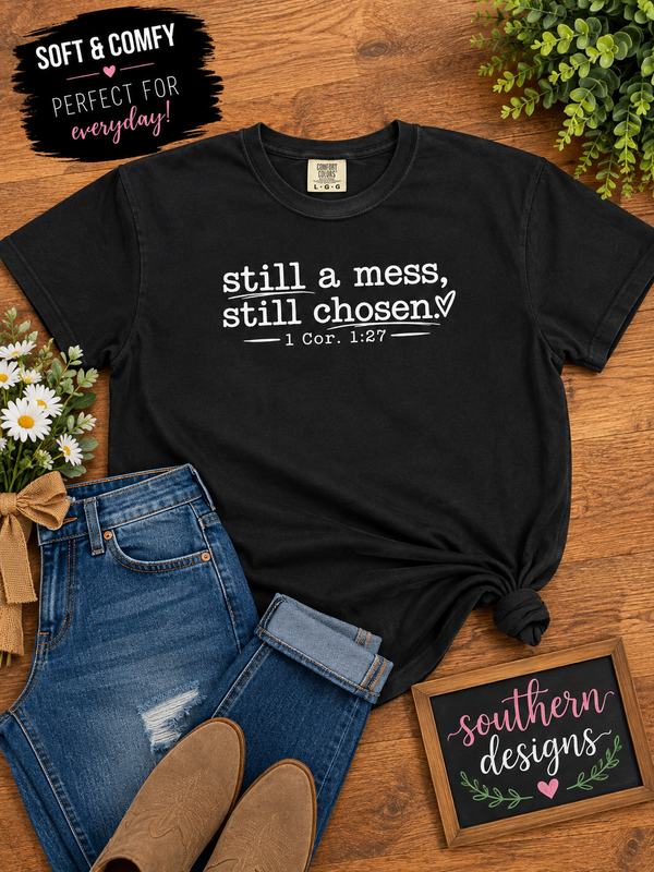 Still a Mess, Still Chosen Southern Designs